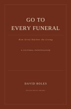 Go to Every Funeral