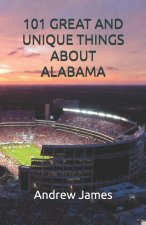 101 GREAT AND UNIQUE THINGS ABOUT ALABAMA