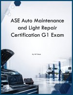 ASE Auto Maintenance and Light Repair Certification G1 Exam