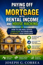 Paying Off Your Mortgage with Rental Income and House Hacking