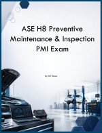 ASE H8 Preventive Maintenance & Inspection PMI Exam