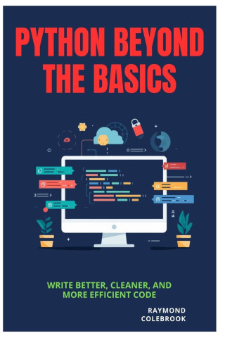 Python Beyond the Basics