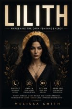 Lilith - Awakening The Dark Feminine Energy