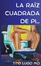 La Raíz Cuadrada de Pi...