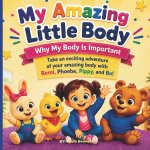 My Amazing Little Body