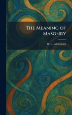 The Meaning of Masonry