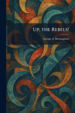 Up, the Rebels!