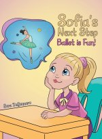 Sofia's Next Step Ballet is Fun!