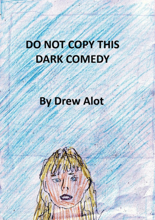 DO NOT COPY THIS DARK COMEDY