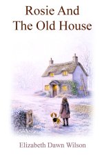 Rosie And The Old House