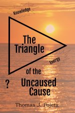 The Triangle of the Uncaused Cause
