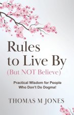 Rules To Live By (But Not Believe)