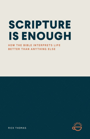 SCRIPTURE IS ENOUGH