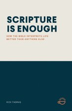 SCRIPTURE IS ENOUGH