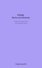 Dialoge --- Maria und Johannes