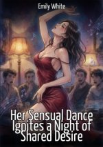 Her Sensual Dance Ignites a Night of Shared Desire
