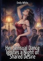 Her Sensual Dance Ignites a Night of Shared Desire