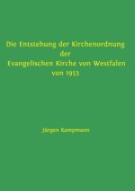 Die Entstehung der Kirchenordnung der Evangelischen Kirche von Westfalen von 1953