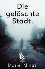 Die gelöschte Stadt.