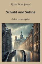 Schuld und Sühne - Gekürzte Ausgabe