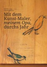 Mit dem Kunst-Maler, meinem Opa, durchs Jahr