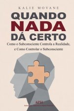 Quando Nada Dá Certo