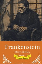 Frankenstein | Timeless Classics