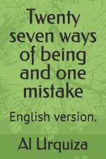 Twenty seven ways of being and one mistake