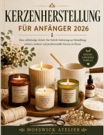 KERZENHERSTELLUNG FÜR ANFÄNGER 2026