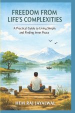 FREEDOM FROM LIFE'S COMPLEXITIES