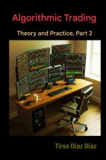 ALGORITHMIC TRADING, THEORY AND PRACTICE Part 2