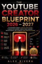 THE YOUTUBE CREATOR BLUEPRINT 2026-2027