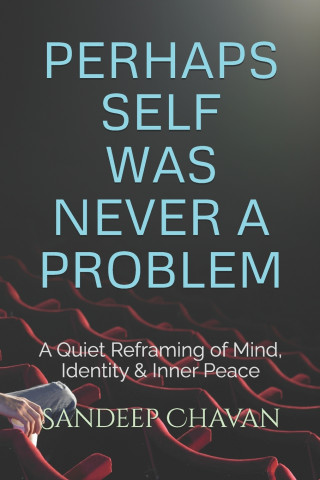 Perhaps Self Was Never a Problem