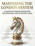 Mastering the London System