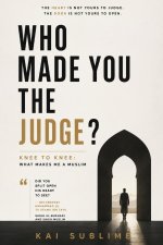 Who made you the judge?
