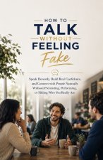 How to Talk Without Feeling Fake