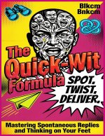 The Quick-Wit Formula