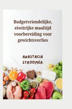 Budgetvriendelijke, eiwitrijke maaltijd voorbereiding voor gewichtsverlies