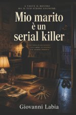 Mio Marito è un Serial Killer