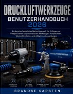 DRUCKLUFTWERKZEUGE BENUTZERHANDBUCH 2026