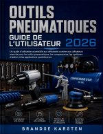 OUTILS PNEUMATIQUES GUIDE DE L'UTILISATEUR 2026