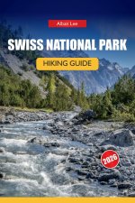 SWISS NATIONAL PARK HIKING GUIDE 2026