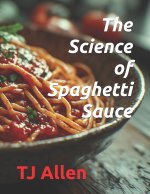 The Science of Spaghetti Sauce
