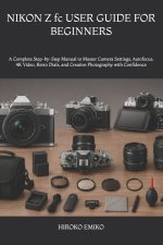 NIKON Z fc USER GUIDE FOR BEGINNERS