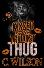 Kissed by the Trillest Thug
