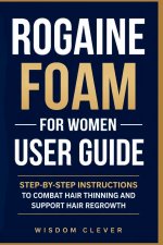 Rogaine Foam for Women User Guide
