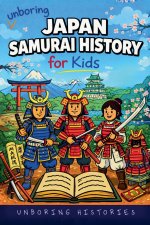Unboring Japan Samurai History for Kids