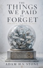 The Things We Paid To Forget