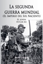 EL JOVEN HITLER XII (LA SEGUNDA GUERRA MUNDIAL, el Imperio del Sol Naciente)