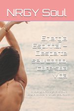 Energia Espinhal - Desperte seu corpo, cure sua vida